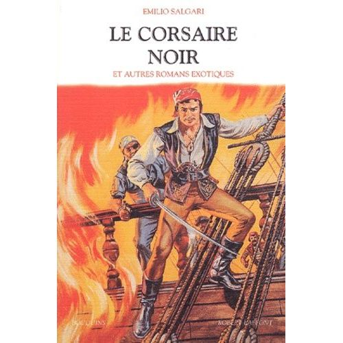 Le Corsaire Noir Et Autres Romans Exotiques