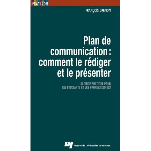 Plan De Communication : Comment Le Rédiger Et Le Présenter - Un Guide Pratique Pour Les Étudiants Et Les Professionnels