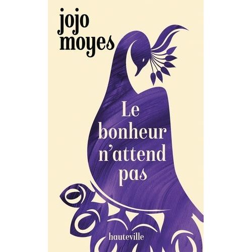 Le Bonheur N'attend Pas