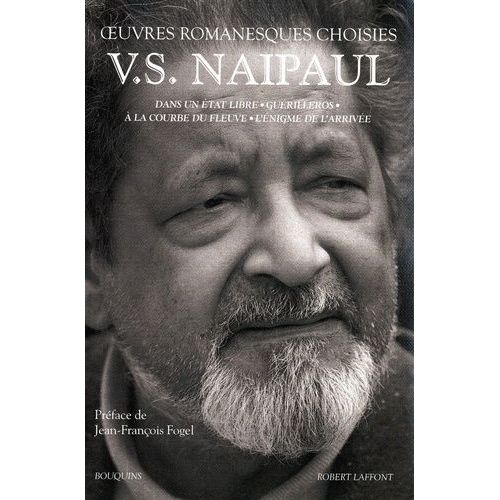 Oeuvres Romanesques Choisies - Dans Un État Libre, Guérilleros, A La Courbe Du Fleuve, L'enigme De L'arrivée