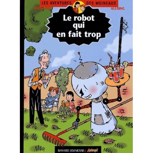 Les Aventures Des Moineaux, Tome 8 - Le Robot Qui En Fait Trop