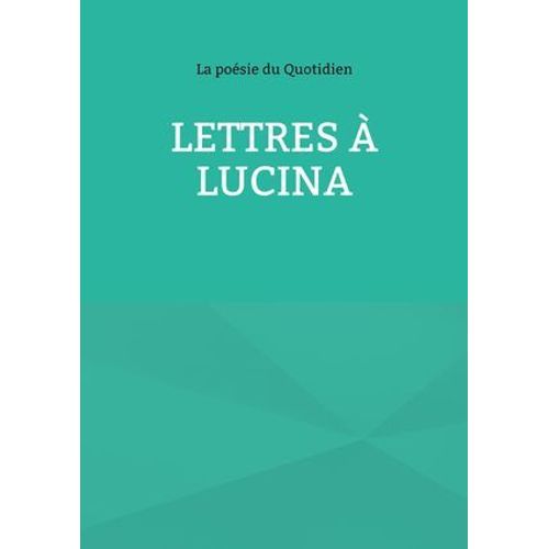 Lettres À Lucina