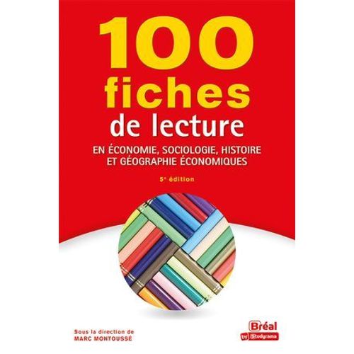 100 Fiches De Lecture En Économie, Sociologie, Histoire Et Géographie Économiques