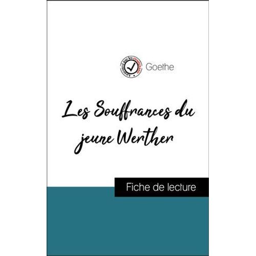 Analyse De L'oeuvre : Les Souffrances Du Jeune Werther (Résumé Et Fiche De Lecture Plébiscités Par Les Enseignants Sur Fichedelecture.Fr)