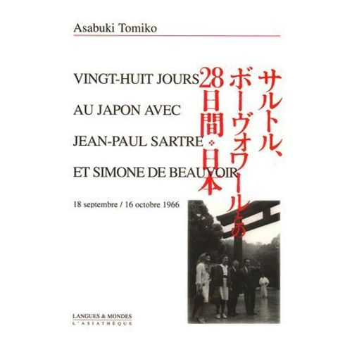 28 Jours Au Japon Avec Jean-Paul Sartre Et Simone De Beauvoir