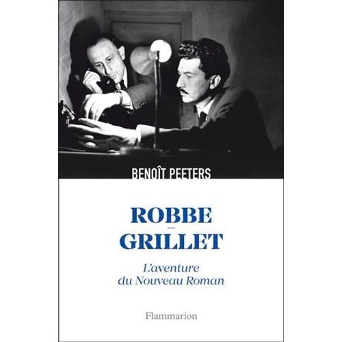 Robbe-Grillet. L'aventure Du Nouveau Roman