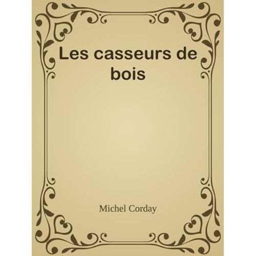 Les Casseurs De Bois