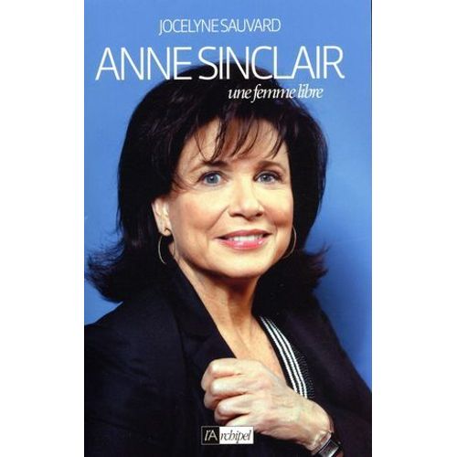 Anne Sinclair, Une Femme Libre