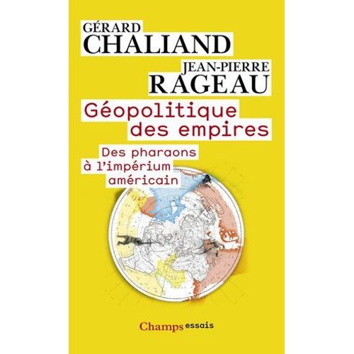 Géopolitique Des Empires. Des Pharaons À L'imperium Américain
