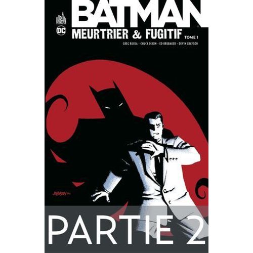 Batman - Meurtrier & Fugitif - Tome 1 - Partie 2
