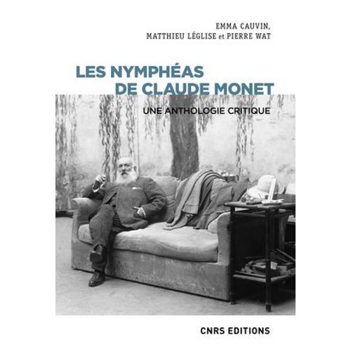 Les Nymphéas De Claude Monet. Une Anthologie Critique