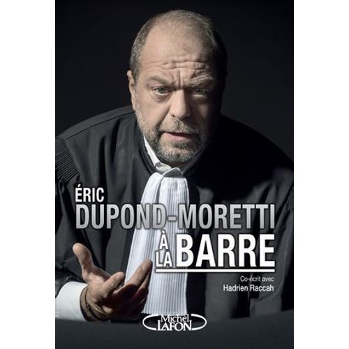 Eric Dupond-Moretti À La Barre