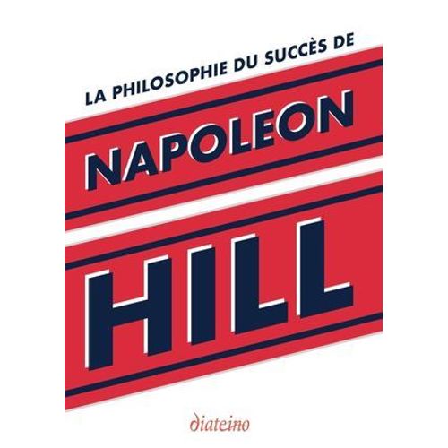 La Philosophie Du Succès De Napoleon Hill