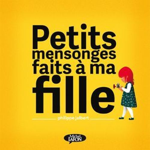 Petits Mensonges Faits À Ma Fille