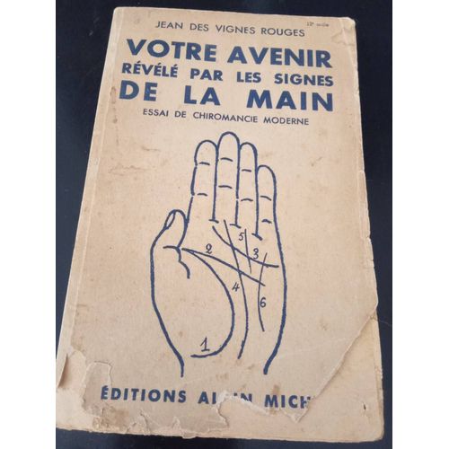 Votre Avenir Revele Par Les Signes De La Main Jean Des Vignes Rouges