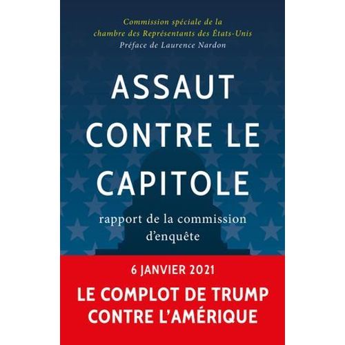 Assaut Contre Le Capitole. Rapport De La Commission D'enquête