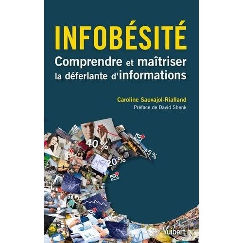 Infobésité - Comprendre Et Maîtriser La Déferlante D'informations