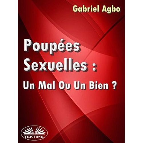 Poupées Sexuelles: Un Mal Ou Un Bien?