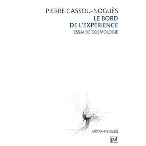 Le Bord De L'expérience. Essai De Cosmologie