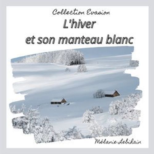 L'hiver Et Son Manteau Blanc