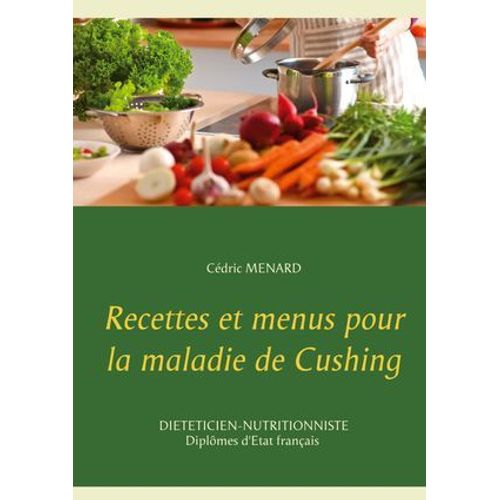 Recettes Et Menus Pour La Maladie De Cushing
