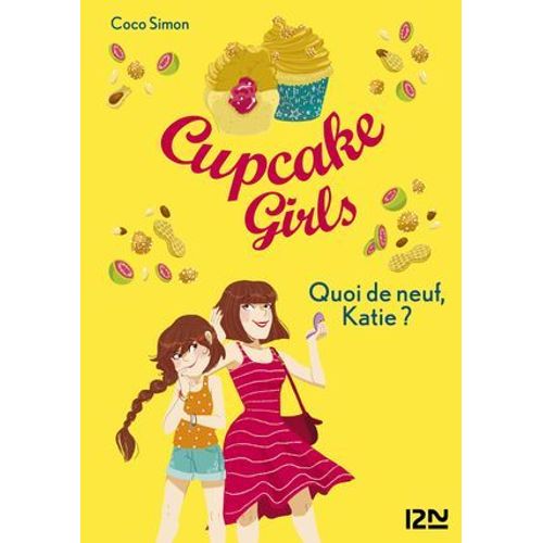 Cupcake Girls - Tome 13 Quoi De Neuf, Katie ?
