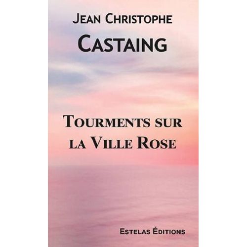 Tourments Sur La Ville Rose
