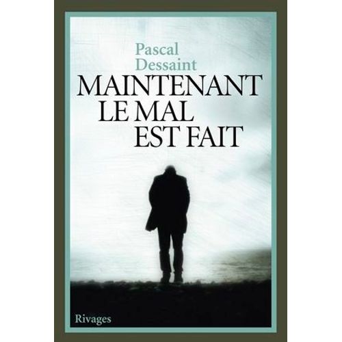 Maintenant Le Mal Est Fait