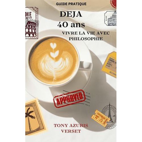 Déjà 40 Ans ! Vivre La Vie Avec Philosophies