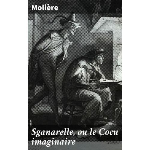 Sganarelle, Ou Le Cocu Imaginaire