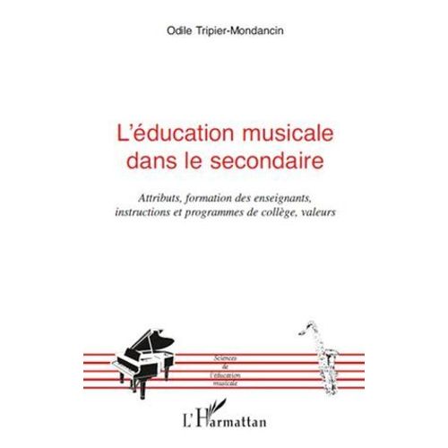 L'éducation Musicale Dans Le Secondaire: Attributs, Formation Des Enseignants, Instructions Et Programmes De Collège, Valeurs