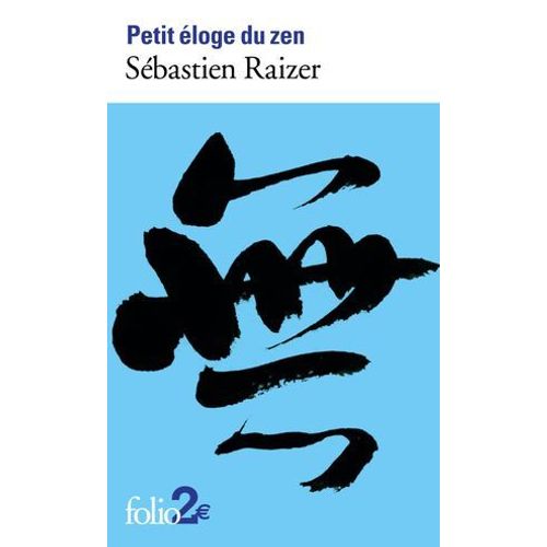 Petit Éloge Du Zen