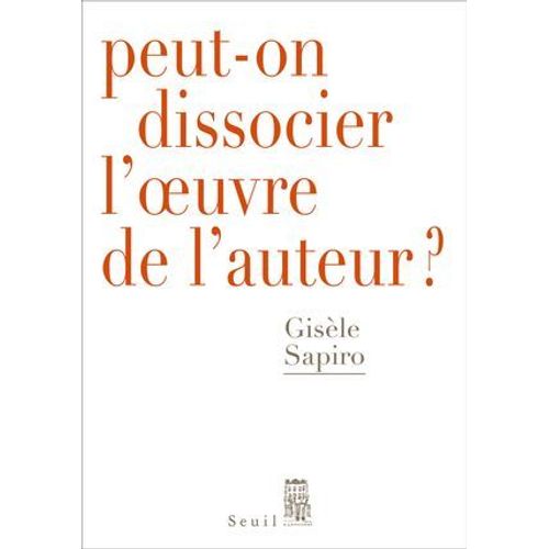 Peut-On Dissocier L'oeuvre De L'auteur ?