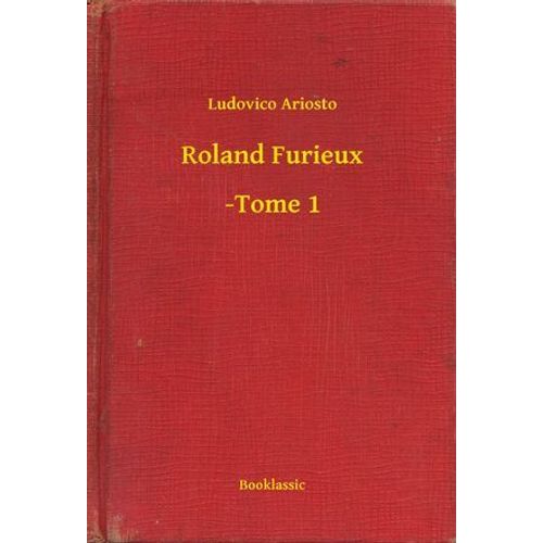 Roland Furieux - -Tome 1