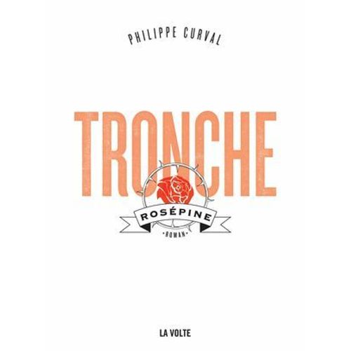 Tronche, Rosépine