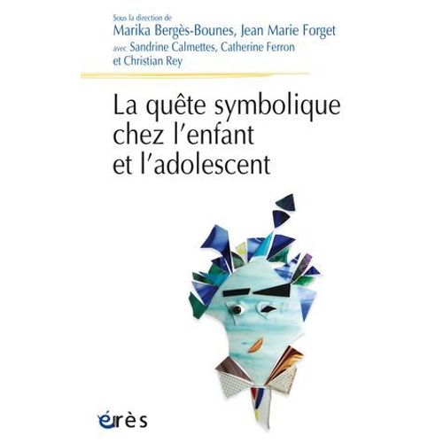 La Quête Symbolique Chez L'enfant Et L'adolescent