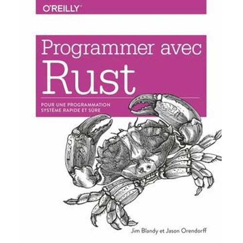 Programmer Avec Rust - Pour Une Programmation Système Rapide Et Sûre