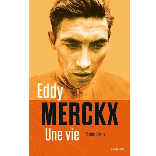 Eddy Merckx, Une Vie