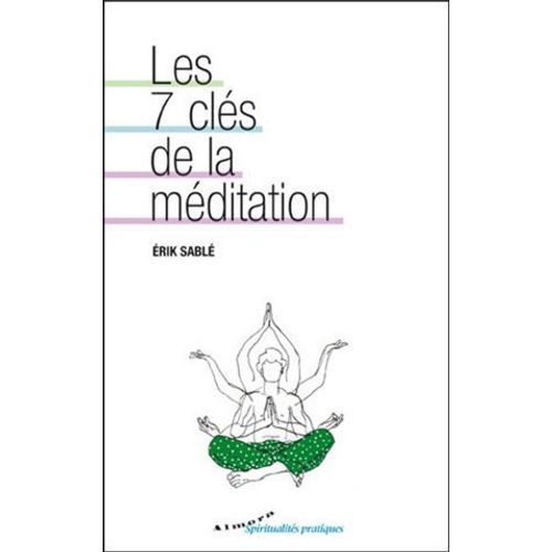 Les 7 Clés De La Méditation