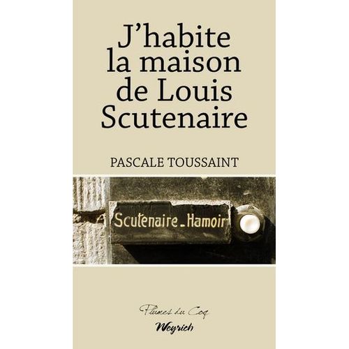 J'habite La Maison De Louis Scutenaire