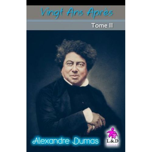 Vingt Ans Après (Tome Ii)