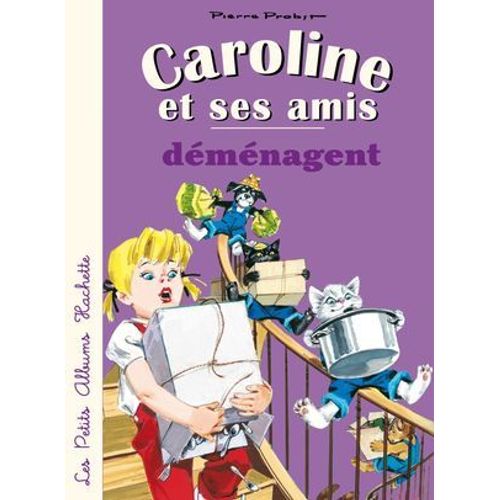 Caroline Et Ses Amis Déménagent