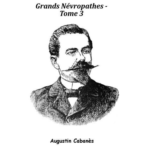 Grands Névropathes - Tome 3