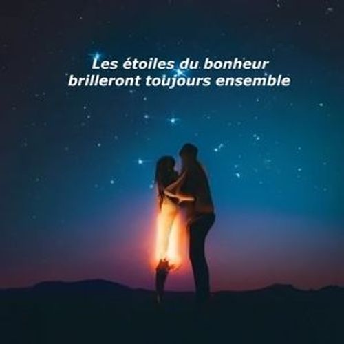 Les Étoiles Du Bonheur Brilleront Toujours Ensemble