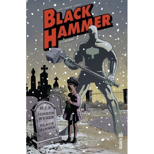 Black Hammer - Tome 2 - L'incident