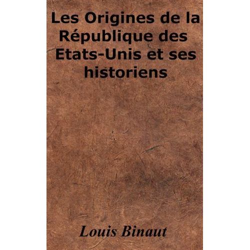 Les Origines De La République Américaine