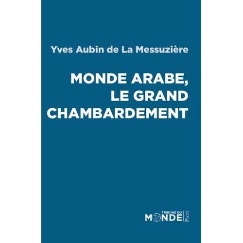 Monde Arabe, Le Grand Chambardement