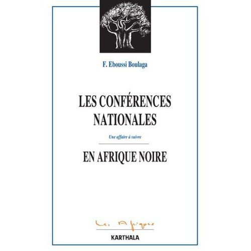 Les Conférences Nationales En Afrique Noire - Une Affaire À Suivre