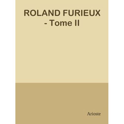 Roland Furieux - Tome Ii