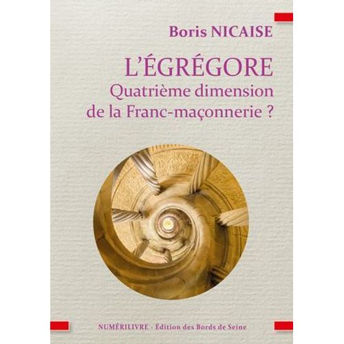 L'égrégore, Quatrième Dimension De La Franc-Maçonnerie ?